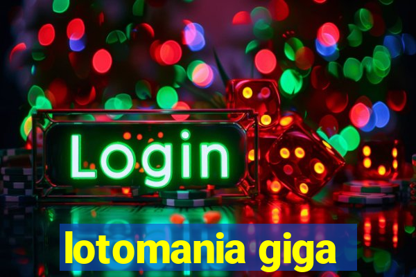 lotomania giga-sena